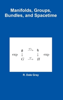 Hardcover Manifolds, Groups, Bundles, and Spacetime Book