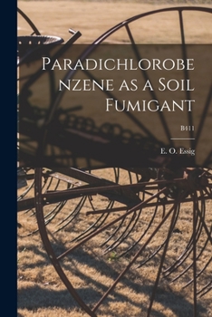 Paperback Paradichlorobenzene as a Soil Fumigant; B411 Book