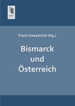 Paperback Bismarck Und Osterreich [German] Book