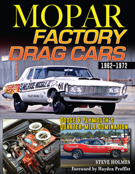 Paperback Mopar Factory Drag Cars 62-72: Dodge & Plymouth's Quarter-Mile Domination: 1962-1972 Book