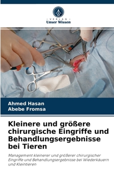 Paperback Kleinere und größere chirurgische Eingriffe und Behandlungsergebnisse bei Tieren [German] Book