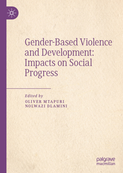 Hardcover Gender-Based Violence and Development: Impacts on Social Progress Book