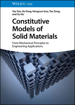 Hardcover Constitutive Models of Solid Materials: From Mechanical Principles to Engineering Applications Book