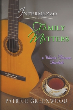 Paperback Intermezzo: Family Matters: A Wisteria Tearoom Interlude Book