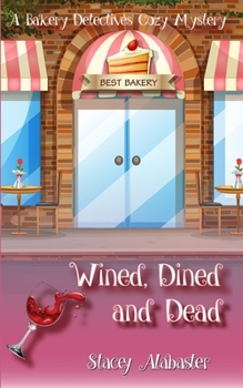 Paperback Wined, Dined and Dead: A Bakery Detectives Cozy Mystery Book