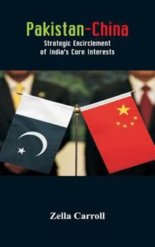 Hardcover Pakistan-China: Strategic Encirclement of India's Core Interests Book