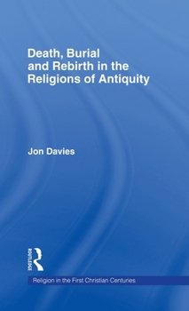 Hardcover Death, Burial and Rebirth in the Religions of Antiquity Book