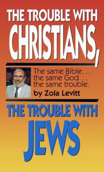 The Trouble With Christians, The Trouble With Jews