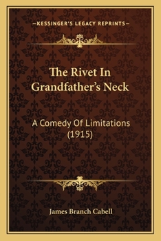 The Rivet in Grandfather's Neck: A Comedy of Limitations - Book #16 of the Biography of Manuel