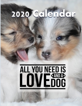 Paperback All You Need Is Love And A Dog 2020 Calendar: 12 Month Wall Calendar, 11 x 17 Calendar Planner Book