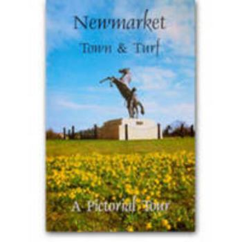 Paperback Newmarket Town and Turf: A Pictorial Tour Book