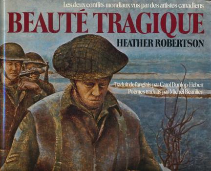 Beauté Tragique: Les deux conflicts mondiaux vus par des artistes canadiens