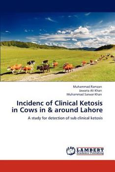 Paperback Incidenc of Clinical Ketosis in Cows in & around Lahore Book