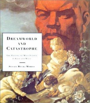 Hardcover Dreamworld and Catastrophe: The Passing of Mass Utopia in East and West Book