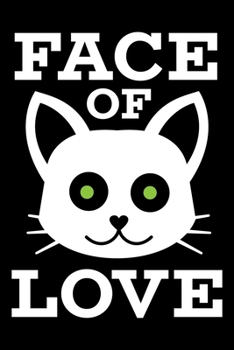 Face OF Love: cat journal notebook, cat journal hardcover, cat notebooks and journals, cat journal blank, cat journal for kids, cat journal book, cat ... cat journal planner, cat theme journal