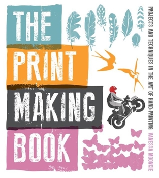 Paperback The Print Making Book: Projects and Techniques in the Art of Hand-Printing Book