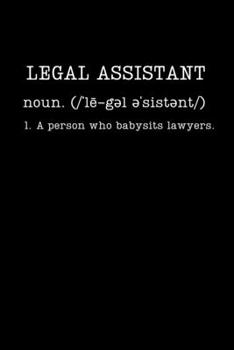 Paperback Legal Assistant: Funny Paralegal Gifts - Small Lined Writing Journal or Notebook (Card Alternative) (Definition, Humor) Book