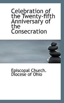 Celebration of the Twenty-Fifth Anniversary of the Consecration