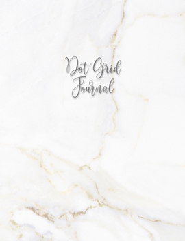 Paperback Dot Grid Journal: Dotted Grid Notebook for Journaling, Bullet Grid Journal, Dotted Paper, Large (8.5 x 11 inches) Gold White Marble Book