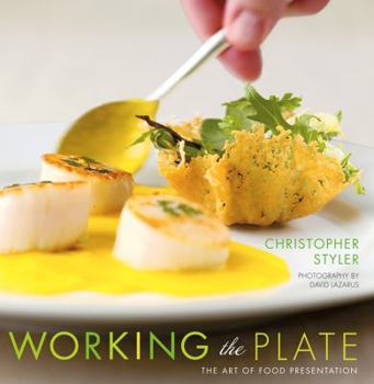 Hardcover Working the Plate: The Art of Food Presentation Book