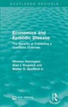 Paperback Economics and Episodic Disease: The Benefits of Preventing a Giardiasis Outbreak Book