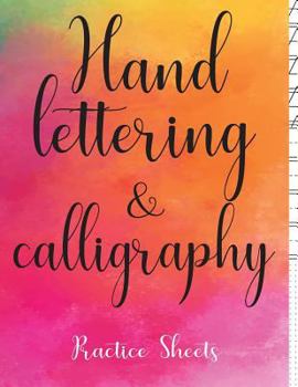 Paperback Hand Lettering and Calligraphy Practice Sheets: Watercolour journal, Three types ( Lined Guide, Alphabet and Dot Grid ) Practice Paper Sheets Workbook Book