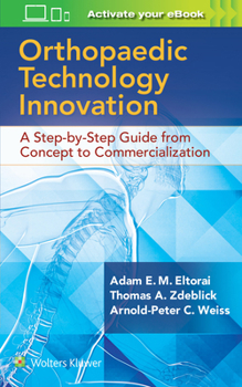 Paperback Orthopaedic Technology Innovation: A Step-By-Step Guide from Concept to Commercialization Book