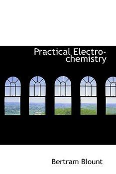 Paperback Practical Electro-Chemistry Book