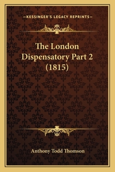 Paperback The London Dispensatory Part 2 (1815) Book