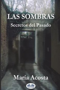 Paperback Las Sombras: Secretos del Pasado [Spanish] Book