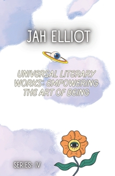 Paperback Universal Literary Works: Empowering The Art Of Being Book