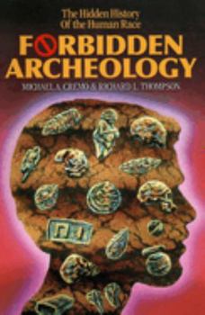 Hardcover Forbidden Archeology: The Hidden History of the Human Race Book