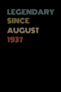 Legendary Since August 1937 - Birthday Gift For 82 Year Old Men and Women Born in August 1937: Blank Lined Retro Journal Notebook, Diary, Vintage Planner