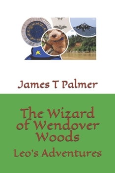 Paperback The Wizard of Wendover Woods: Leo's Adventures Book