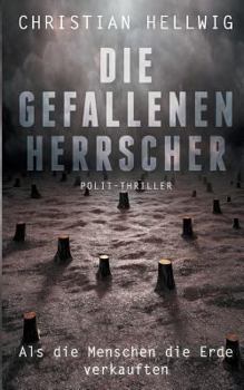 Paperback Die gefallenen Herrscher: Als die Menschen die Erde verkauften [German] Book