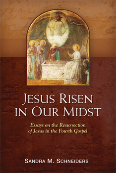 Paperback Jesus Risen in Our Midst: Essays on the Resurrection of Jesus in the Fourth Gospel Book