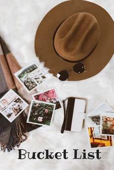 Bucket List: Hat & Sunglasses Travel, Bucket List Journal, Checklist, Ideas, Goals, Dreams & Deadlines, Travel Book, Notebook