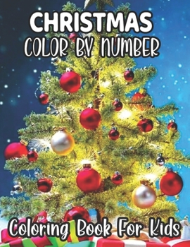Paperback Christmas Color By Number Coloring Book For Kids: Christmas and Winter Themed Coloring Activity Book