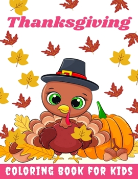 Paperback Thanksgiving Coloring Book for kids: Thanksgiving Books for Kids: A Fun Thanksgiving Coloring Gift Book for Boys and Girls, Thanksgiving Coloring Book