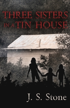 Paperback Three Sisters in a Tin House: How We Survived the Unimaginable and Unthinkable Book
