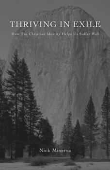 Paperback Thriving In Exile: How The Christian Identity Helps Us Suffer Well Book