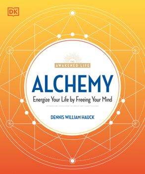 Paperback Alchemy: Energize Your Life by Freeing Your Mind Book