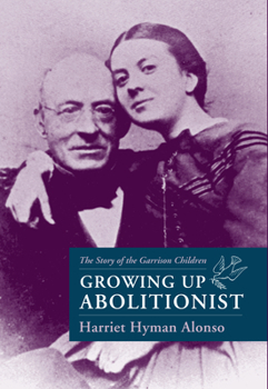 Paperback Growing Up Abolitionist: The Story of the Garrison Children Book