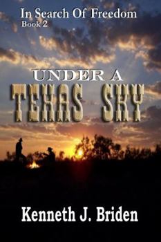 Unknown Binding Under A Texas Sky (In Search Of Freedom, Book 2) Book