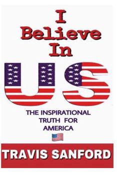 Paperback I Believe in US: The Inspirational Truth for America Book