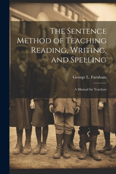 Paperback The Sentence Method of Teaching Reading, Writing, and Spelling: A Manual for Teachers Book