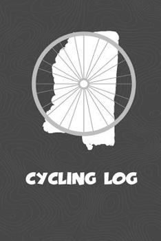 Cycling Log: Mississippi Cycling Log for tracking and monitoring your workouts and progress towards your bicycling goals. A great fitness resource for ... Bicyclists will love this way to track goals!