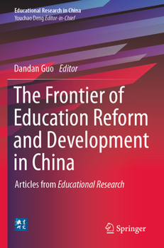 Paperback The Frontier of Education Reform and Development in China: Articles from Educational Research Book