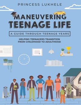 Paperback Maneuvering Teenage Life: Helping Teenagers Transition From Childhood To Adulthood Book