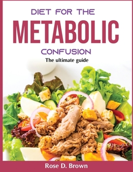 Paperback Diet for the Metabolic Confusion: The ultimate guide Book